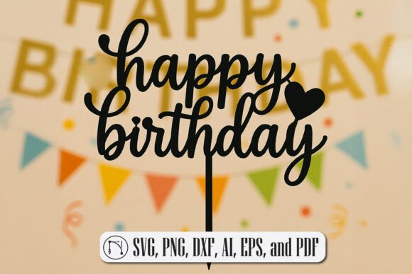 Elevate Your Party Decor with a Happy Birthday Cake Topper SVG Cut File
