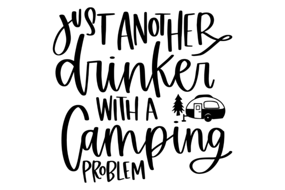 Funny Camping SVG: Drinker With a Camping Problem Design